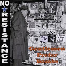No Resistance : Gentlemen Prefer Bombs